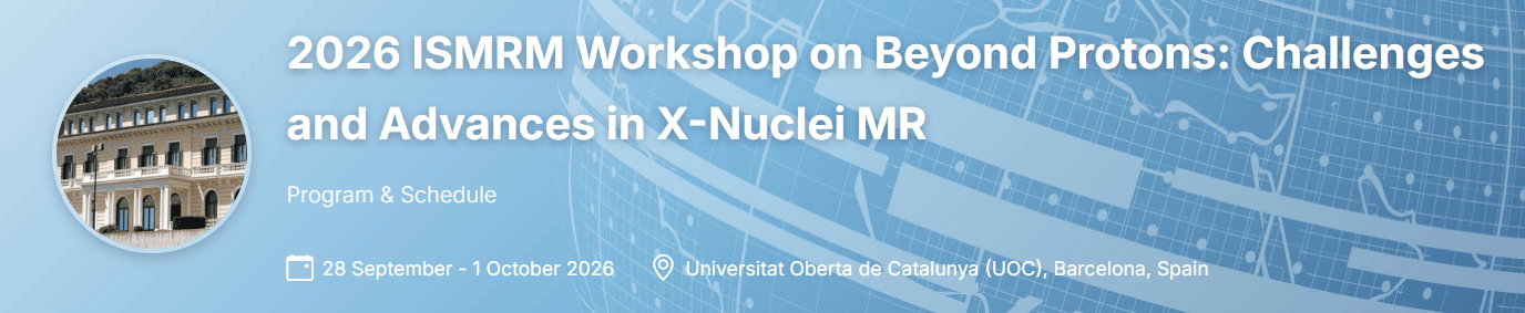 ISMRM x-nuclei Workshop in Barcelona!